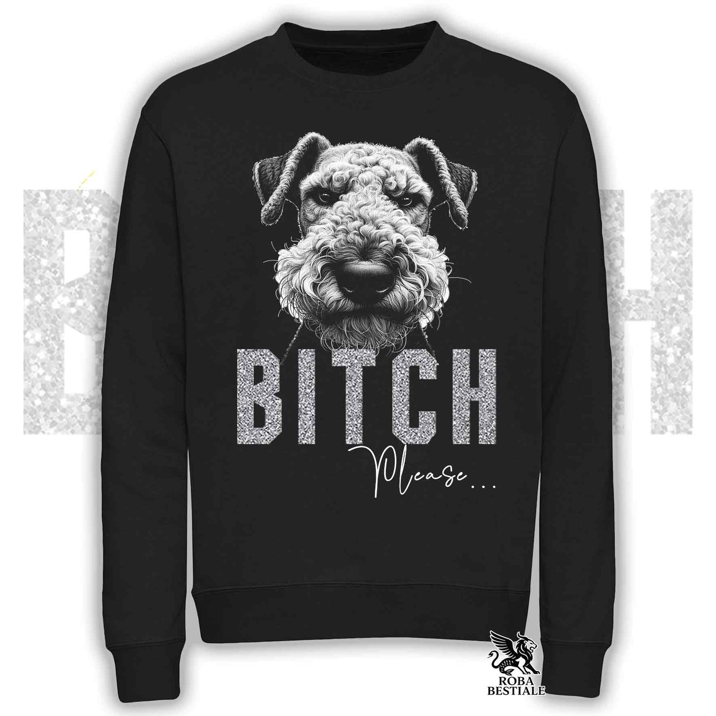 Felpa BI**H, PLEASE - AIREDALE TERRIER - Girocollo, Unisex, in tanti colori! - dalla XS alla 3XL