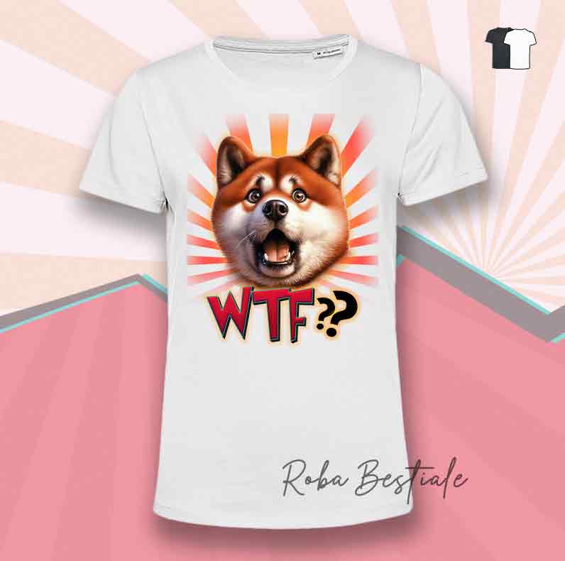 T-Shirt WTF?? - AKITA INU Rosso - Bianca o Nera - dalla XS alla 5XL