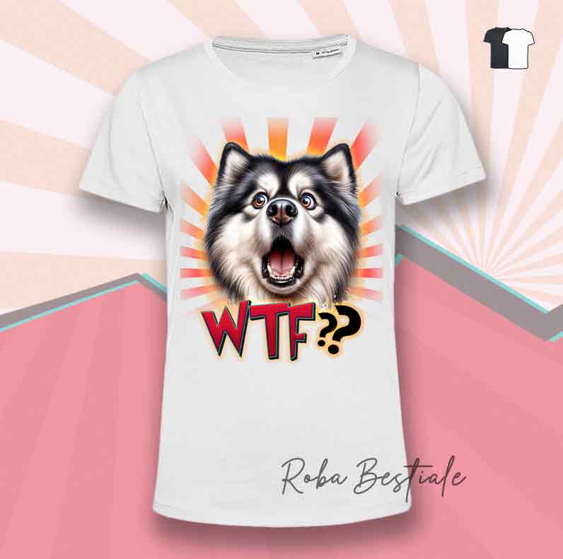 T-Shirt WTF?? - ALASKAN MALAMUTE - Bianca o Nera - dalla XS alla 5XL