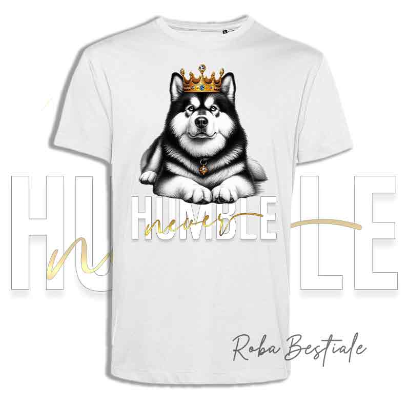 T-shirt NEVER HUMBLE - ALASKAN MALAMUTE