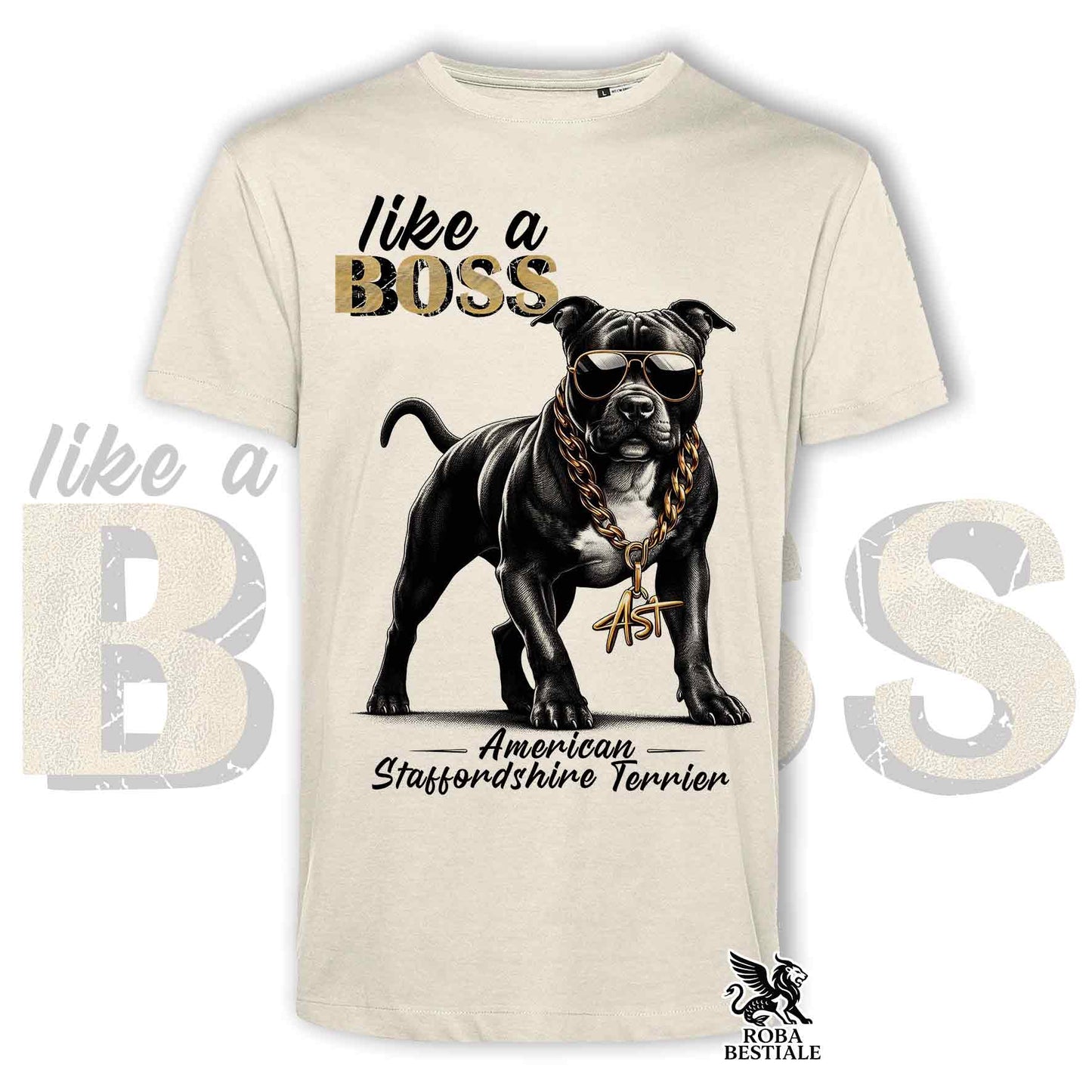 T-Shirt LIKE A BOSS - AMSTAFF Nero - Bianca o Beige, da Uomo o da Donna - dalla XS alla 5XL