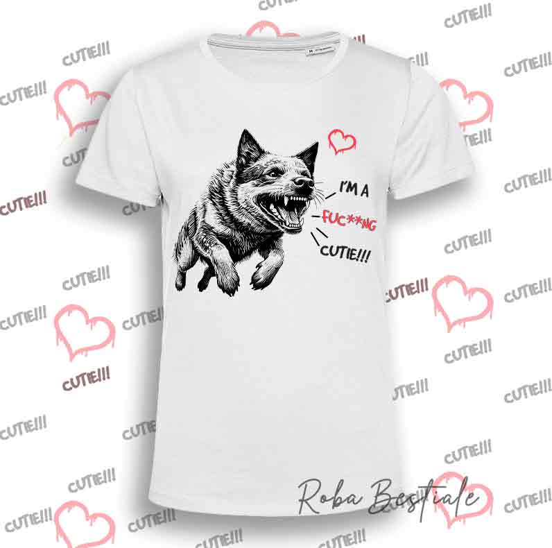 T-Shirt I'M A FUC**NG CUTIE - AUSTRALIAN CATTLE DOG