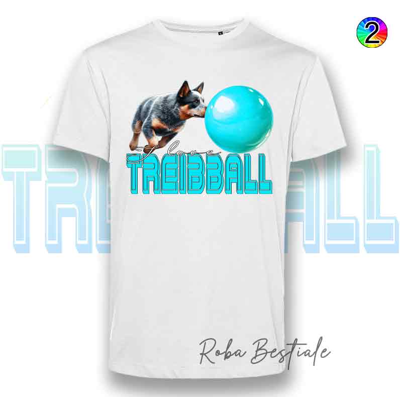 I LOVE TREIBBALL T-Shirt - AUSTRALIAN CATTLE DOG Blue - Writing in two colors of your choice - from XS to 5XL