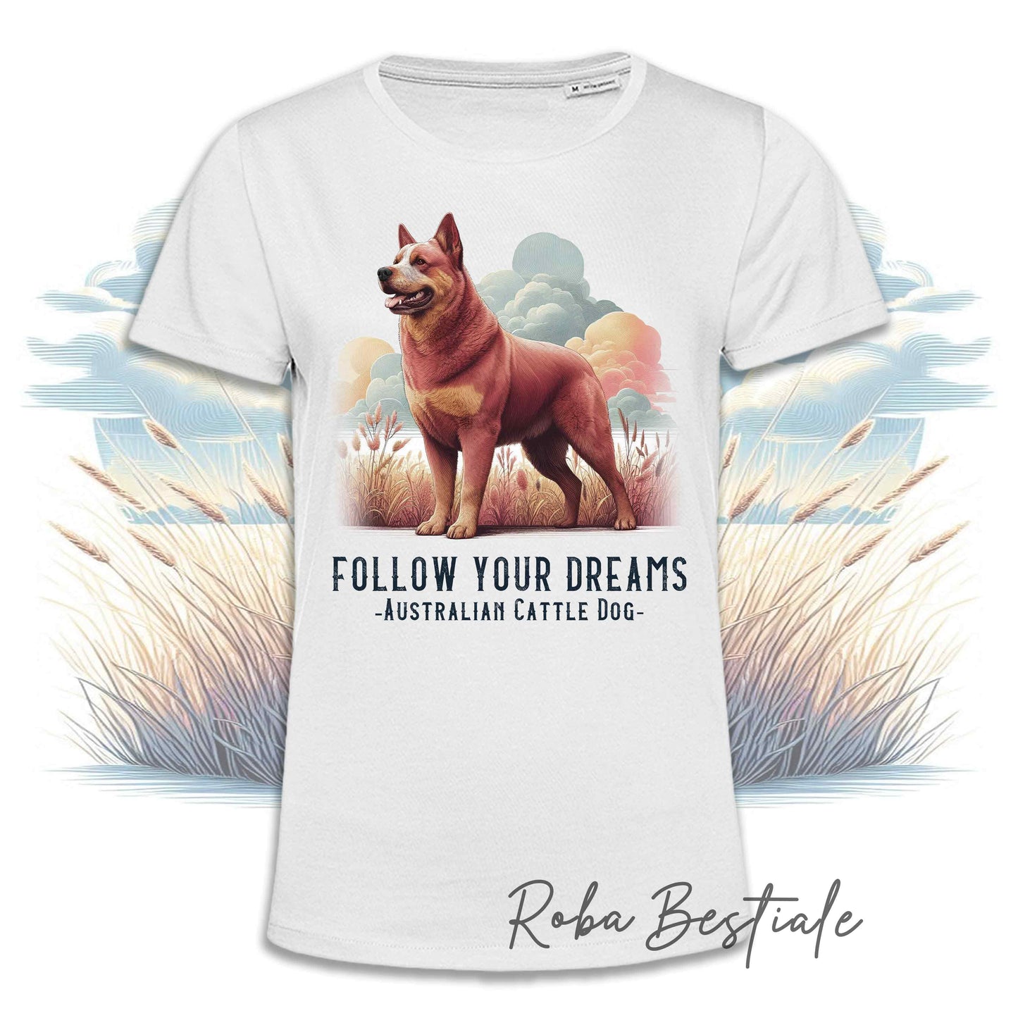 T-Shirt QUOTES "DREAM" - AUSTRALIAN CATTLE DOG Red - Bianca, Uomo o Donna - dalla XS alla 5XL