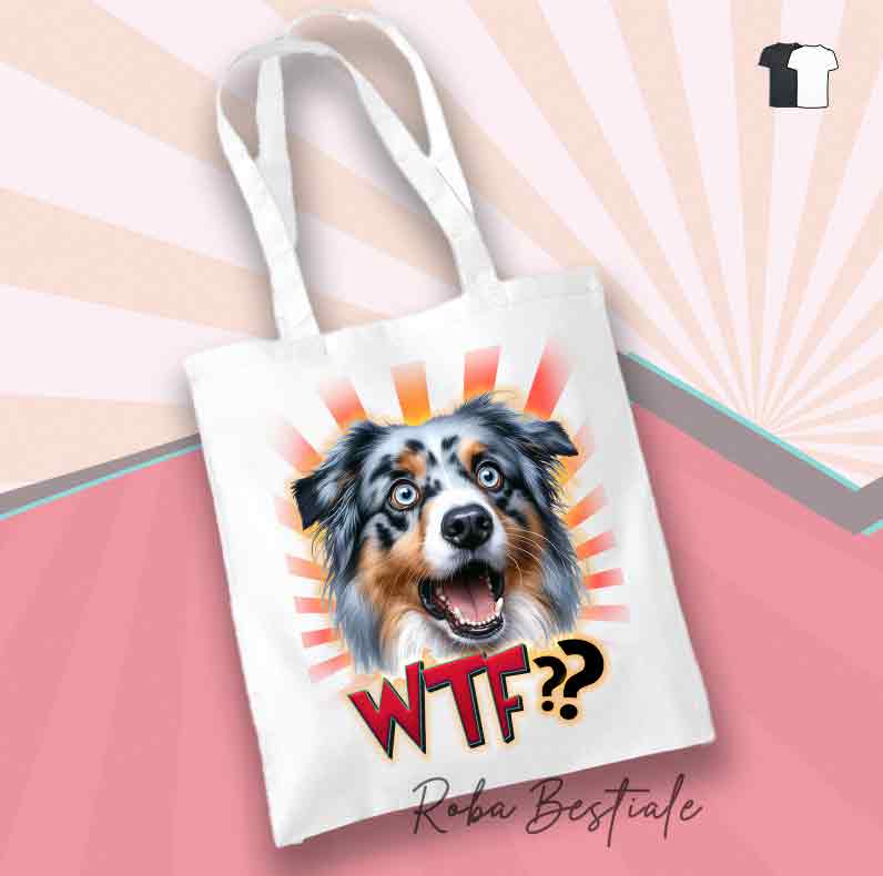 Shopper WTF?? - AUSTRALIAN SHEPHERD Blue Merle - 100% Cotone - Diversi colori disponibili!