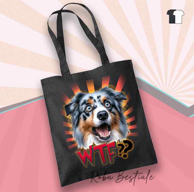 Shopper WTF?? - AUSTRALIAN SHEPHERD Blue Merle - 100% Cotone - Diversi colori disponibili!