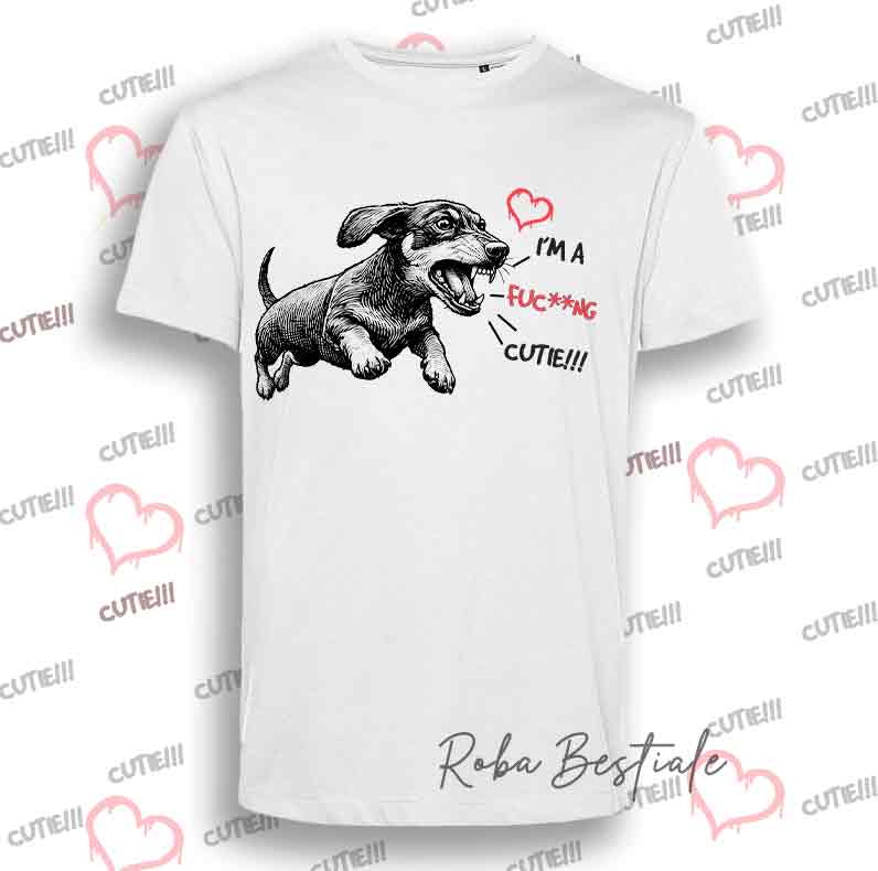T-Shirt I'M A FUC**NG CUTIE - BASSOTTO TEDESCO a Pelo Corto - Uomo o Donna - dalla XS alla 5XL