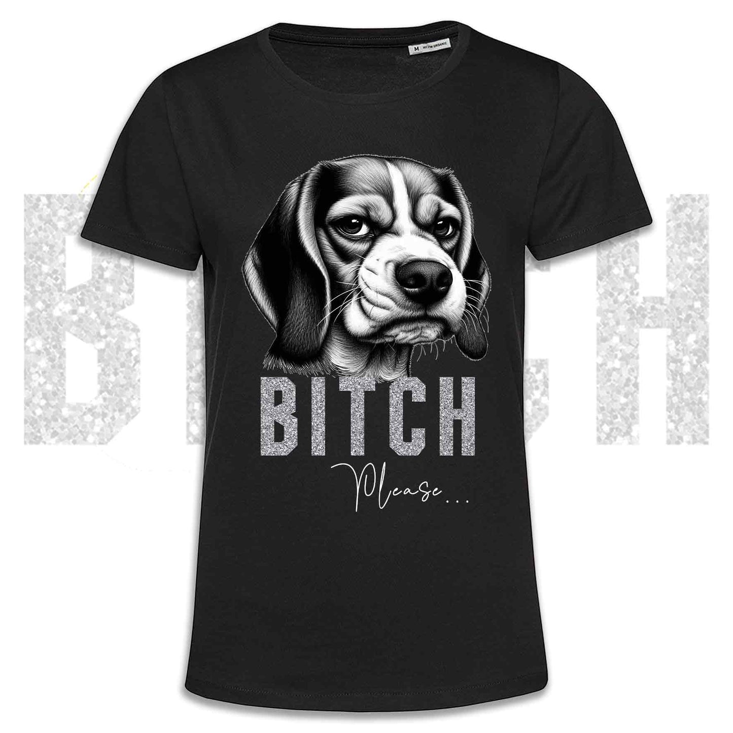 T-shirt BI**H, PLEASE - BEAGLE - Bianca, Nera o Beige, da Uomo o da Donna - dalla XS alla 5XL