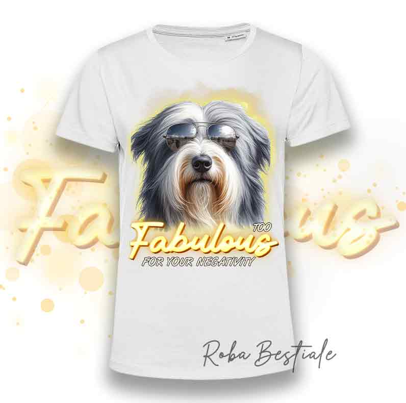T-Shirt TOO FABULOUS - BEARDED COLLIE