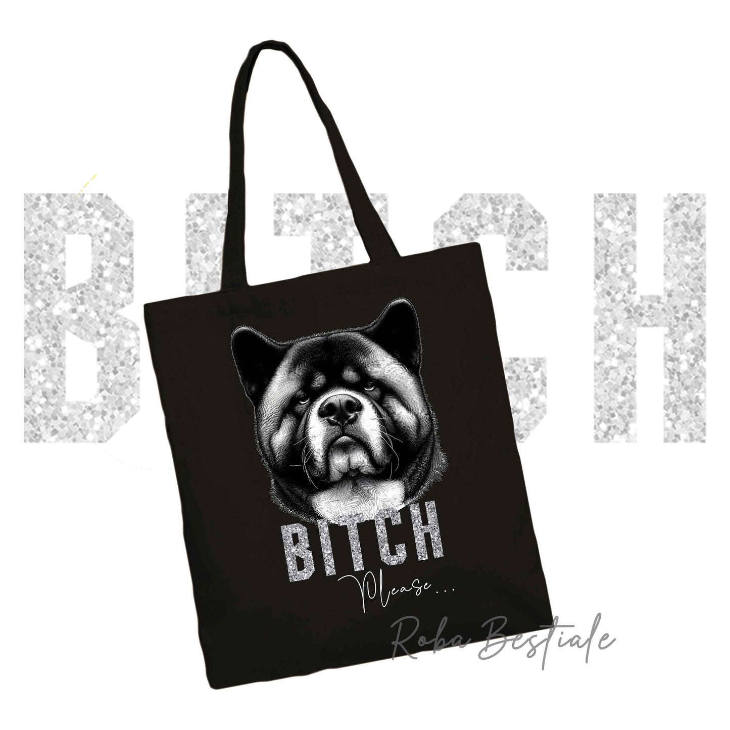 Shopper BI**H, PLEASE - AKITA AMERICANO - Diversi colori disponibili, 100% Cotone