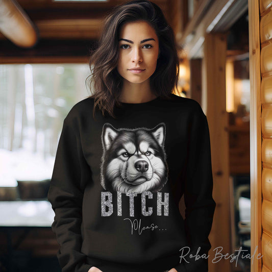 Felpa BI**H, PLEASE - ALASKAN MALAMUTE - dettagli GLITTER - Girocollo, Unisex - Off White, Nera o Grigia - dalla XS alla 3XL