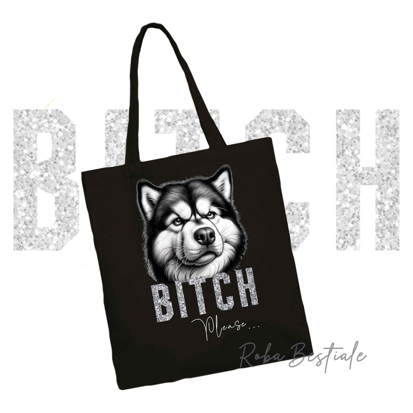 Shopper BI**H, PLEASE - ALASKAN MALAMUTE - Diversi colori disponibili, 100% Cotone
