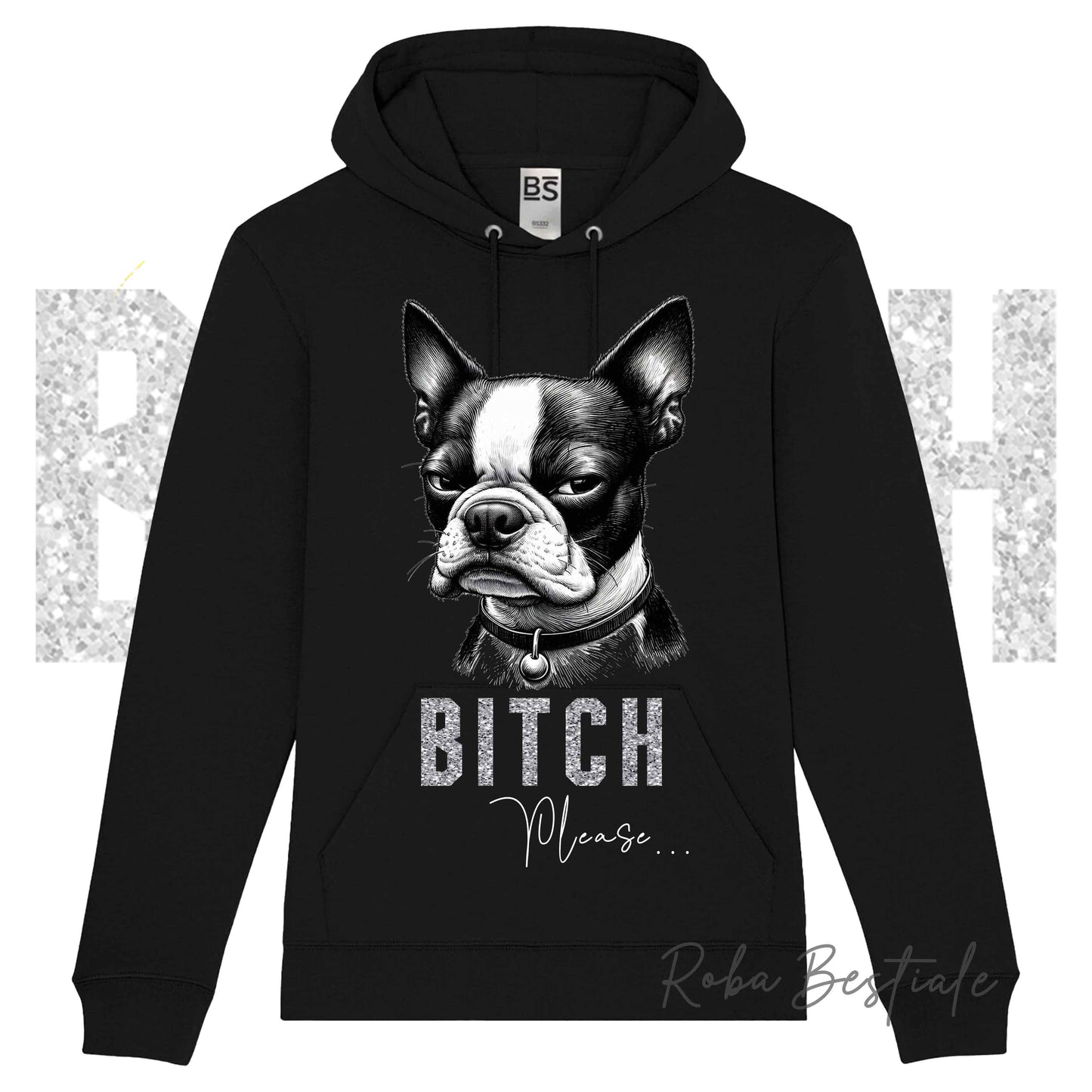 Felpa Invernale BI**H, PLEASE - BOSTON TERRIER - dettagli GLITTER - con Cappuccio, Unisex - Nera o Grigia - dalla XS alla 3XL