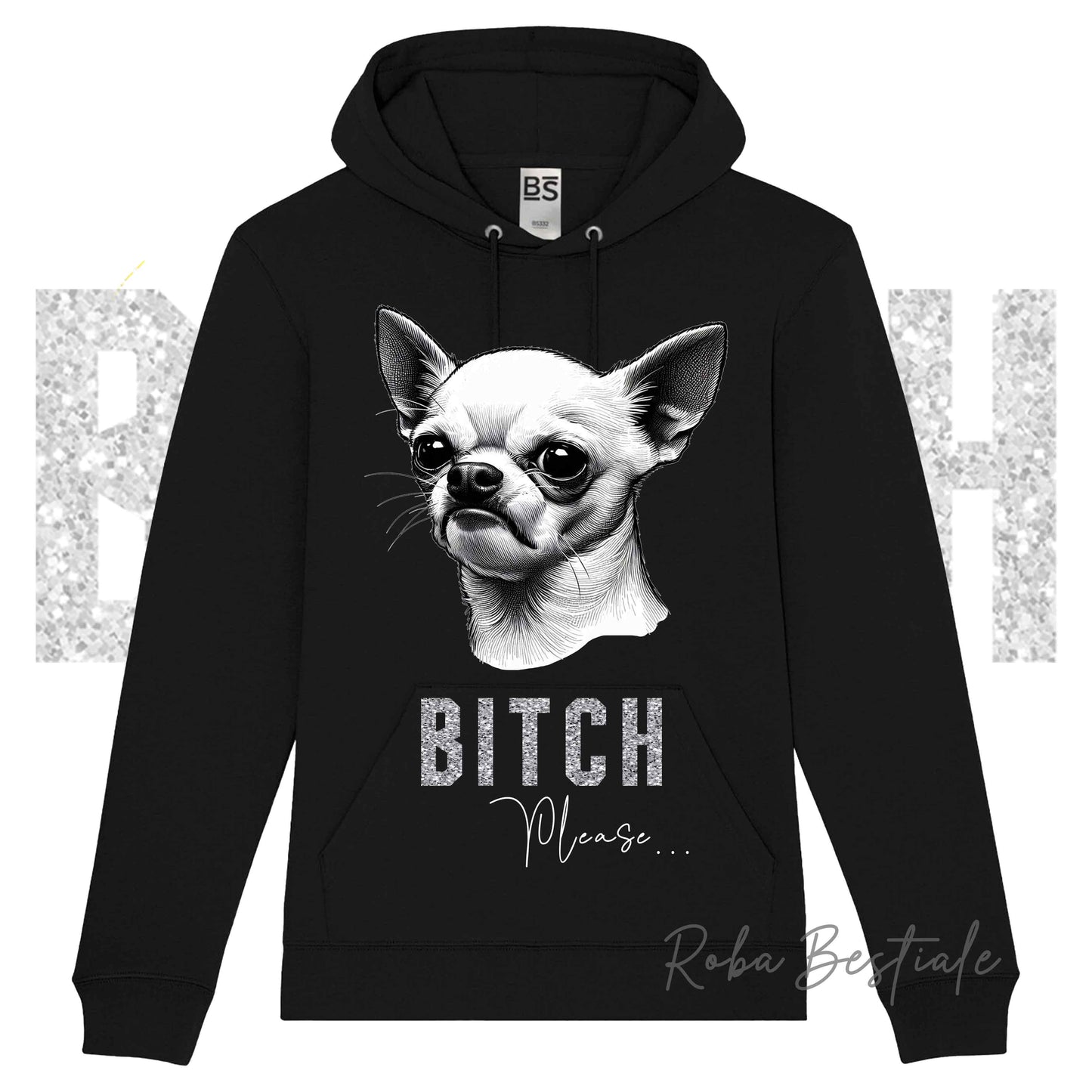 Felpa Invernale BI**H, PLEASE - CHIHUAHUA a Pelo Corto Bianco - dettagli GLITTER - con Cappuccio, Unisex - Nera o Grigia - dalla XS alla 3XL