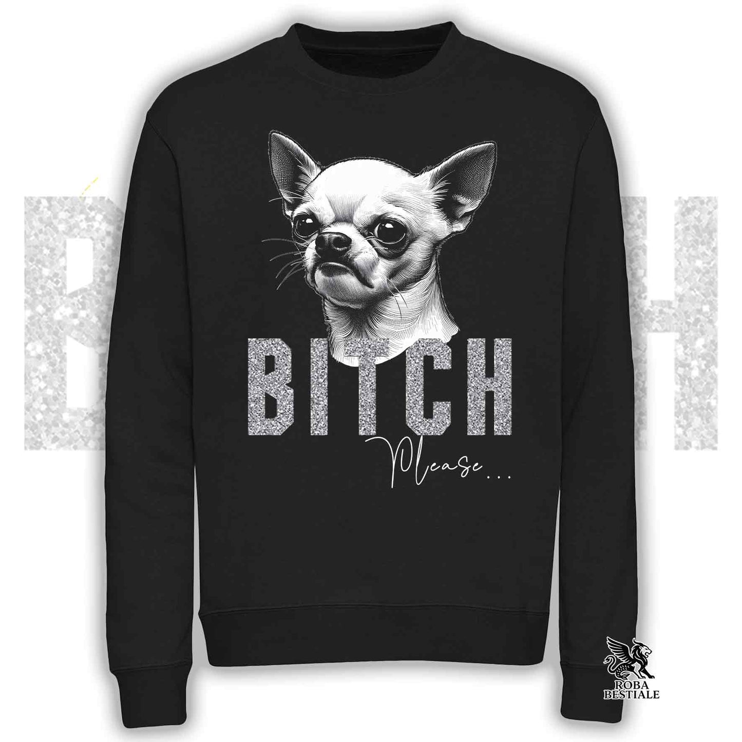 Felpa BI**H, PLEASE - CHIHUAHUA a Pelo Corto Bianco - Girocollo, Unisex, in tanti colori! - dalla XS alla 3XL