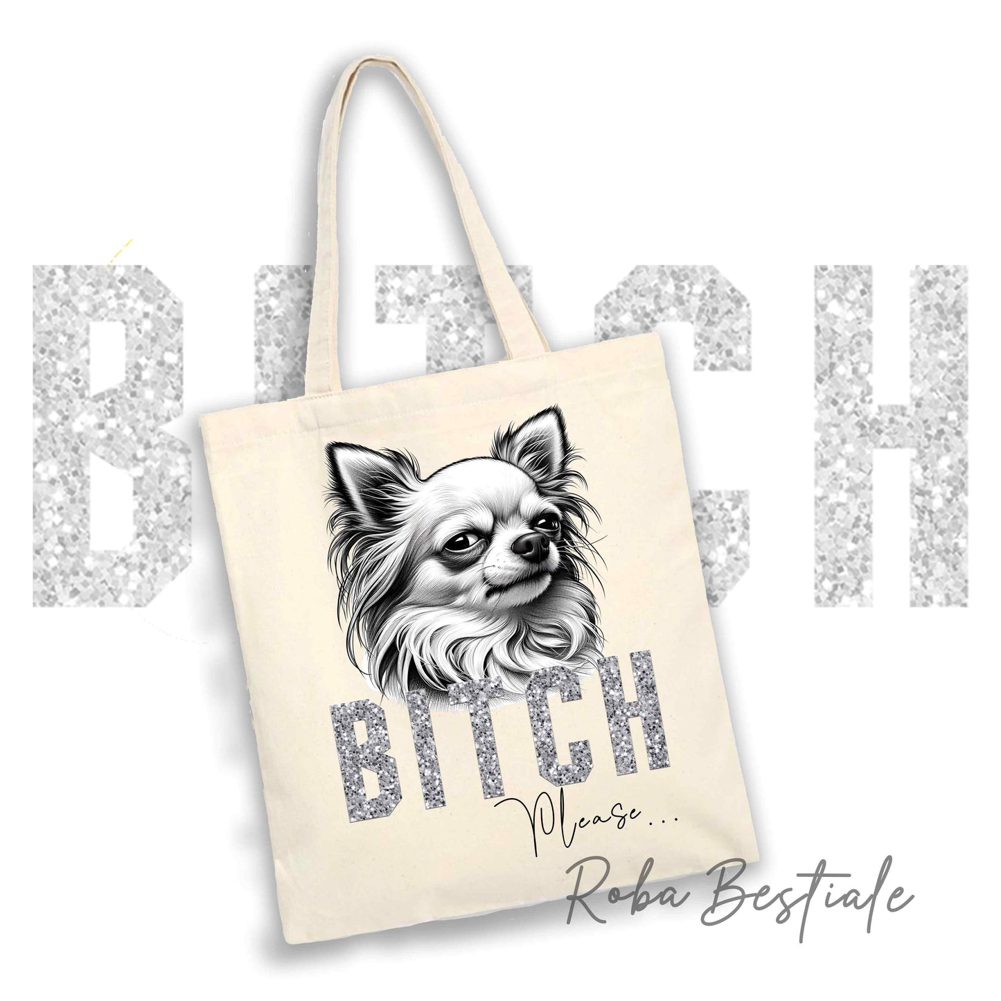 Shopper BI**H, PLEASE - CHIHUAHUA a Pelo Lungo Bianco - dettagli GLITTER - Diversi colori disponibili, 100% Cotone
