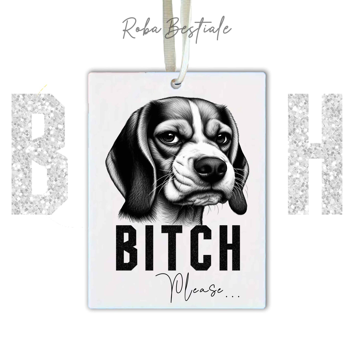 Deodorante Auto BI**H, PLEASE - BEAGLE - In Feltro, con cordino - 7,5 x 10 cm