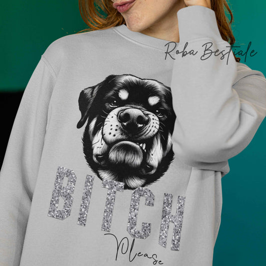 Felpa BI**H, PLEASE - ROTTWEILER - Dettagli GLITTER - Girocollo, Unisex - Off White, Nera o Grigia - dalla XS alla 3XL