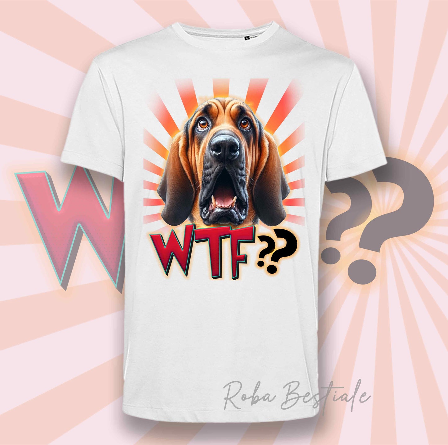 T-Shirt WTF?? - BLOODHOUND Black and Tan - Bianca o Nera - dalla XS alla 5XL