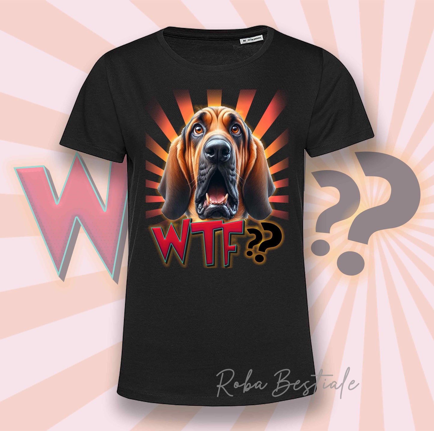 T-Shirt WTF?? - BLOODHOUND Black and Tan - Bianca o Nera - dalla XS alla 5XL