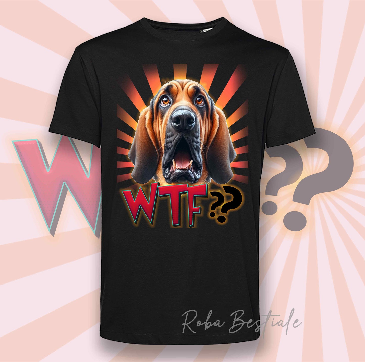 T-Shirt WTF?? - BLOODHOUND Black and Tan - Bianca o Nera - dalla XS alla 5XL