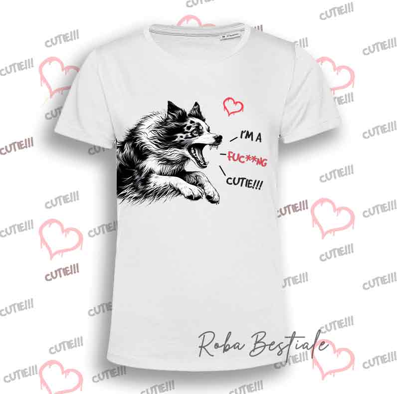 T-Shirt I'M A FUC**NG CUTIE - BORDER COLLIE Blue Merle - Uomo o Donna - dalla XS alla 5 XL