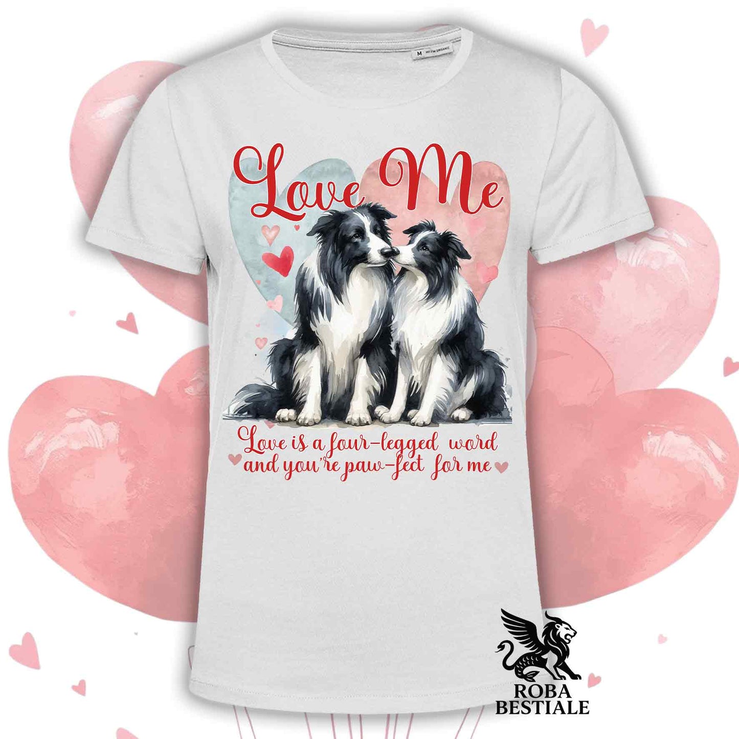 T-shirt LOVE ME - BORDER COLLIE Bianco e Nero - Bianca o Beige, Uomo o Donna - dalla XS alla 5XL