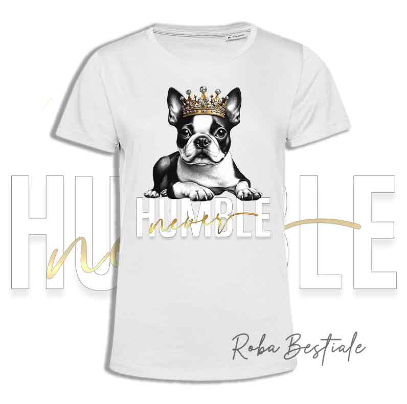 T-shirt NEVER HUMBLE - BOSTON TERRIER Bianco & Nero