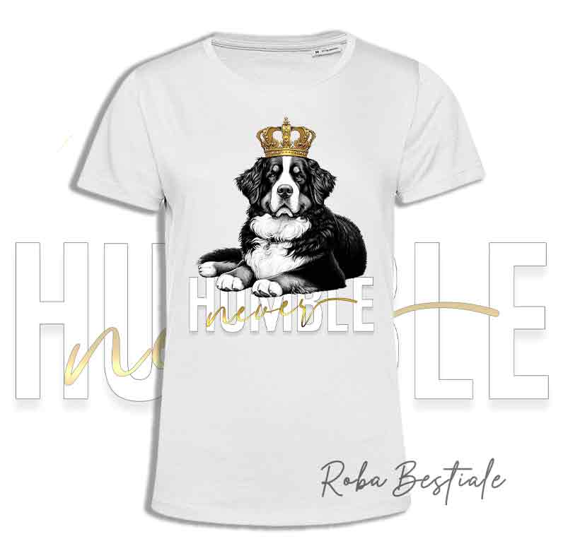 T-shirt NEVER HUMBLE - BOVARO DEL BERNESE