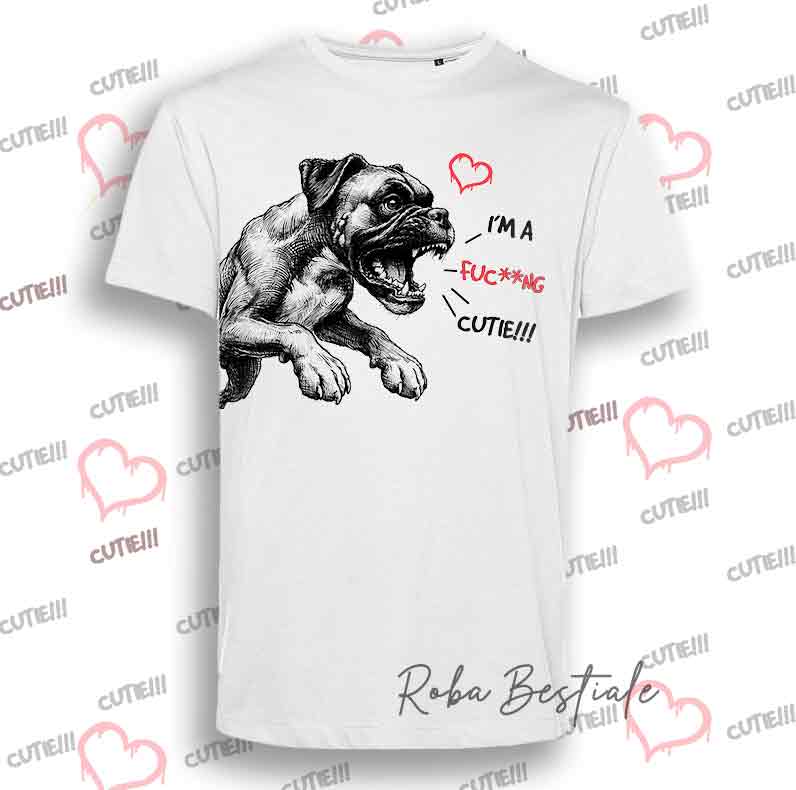 T-Shirt I'M A FUC**NG CUTIE - BOXER Fulvo - Uomo o Donna - dalla XS alla 5XL