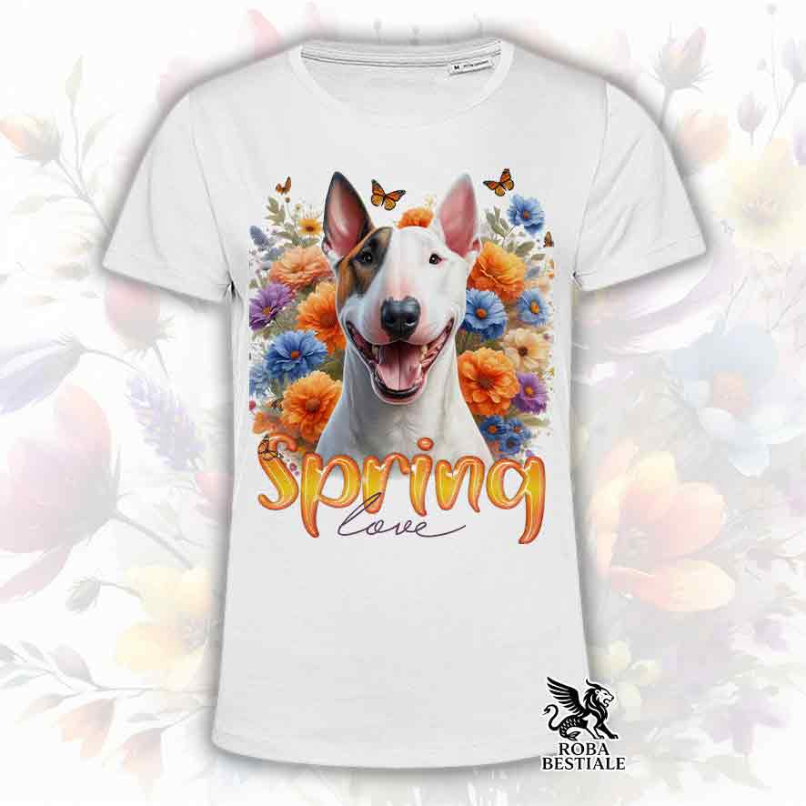 T-Shirt SPRING LOVE - BULL TERRIER - Bianca o Beige, da Uomo o da Donna - dalla XS alla 5XL