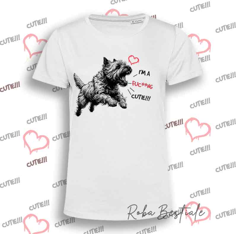 T-Shirt I'M A FUC**NG CUTIE - CAIRN TERRIER - Uomo o Donna - dalla XS alla 5XL