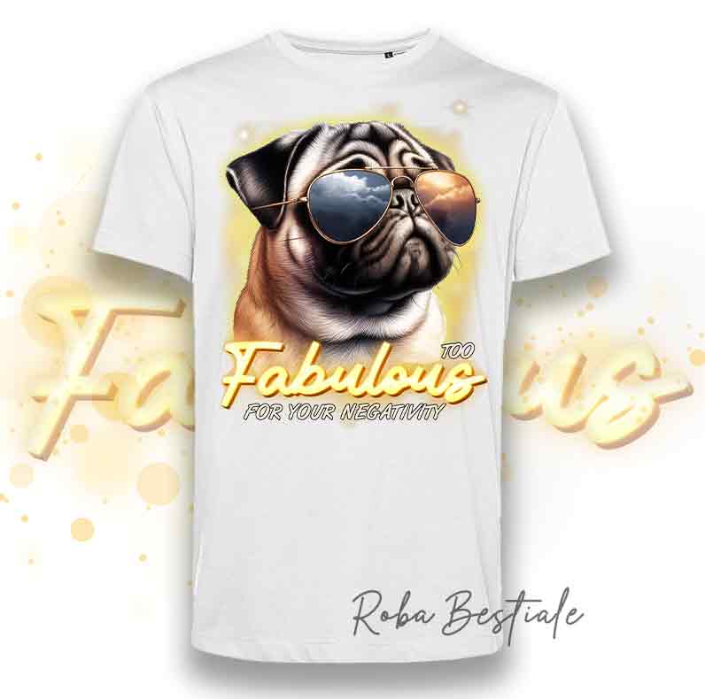 TOO FABULOUS T-Shirt - PUG