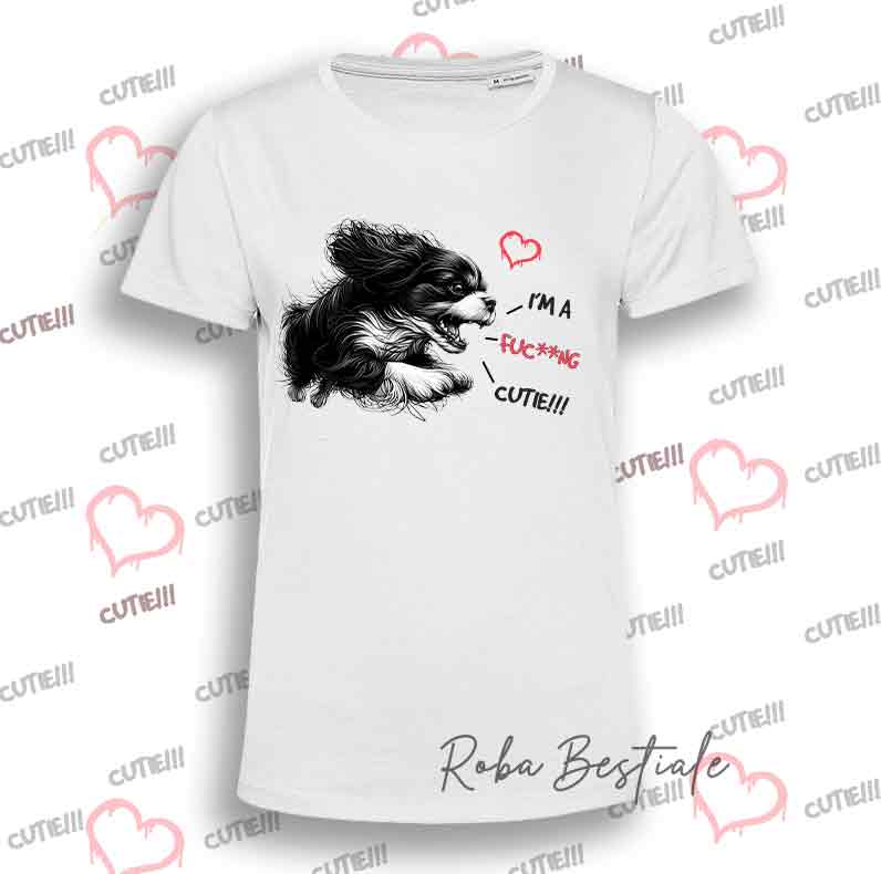 T-Shirt I'M A FUC**NG CUTIE - CAVALIER KING CHARLE SPANIEL Black Tricolor - Uomo o Donna - dalla XS alla 5XL