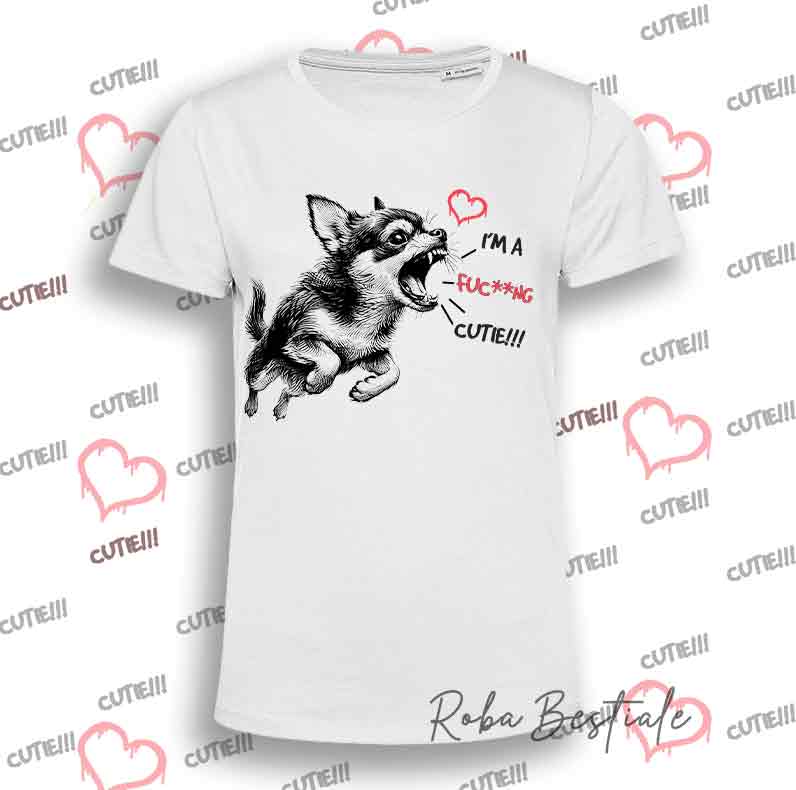 T-Shirt I'M A FUC**NG CUTIE - CHIHUAHUA a Pelo Corto