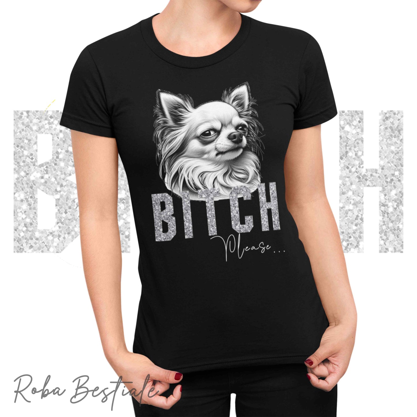T-shirt BI**H, PLEASE - CHIHUAHUA a Pelo Lungo Bianco - Bianca o Nera - Scritta in vinile GLITTER Ultra Brillante - dalla XS alla 5XL