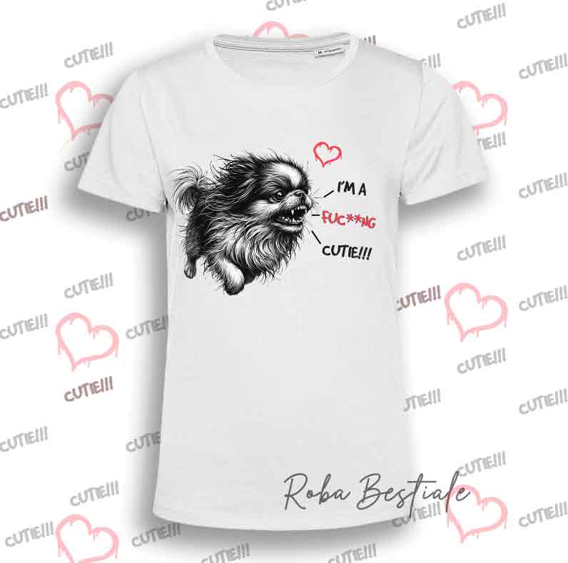 I'M A FUC**NG CUTIE T-Shirt - JAPANESE CHIN - Men or Women - XS to 5XL
