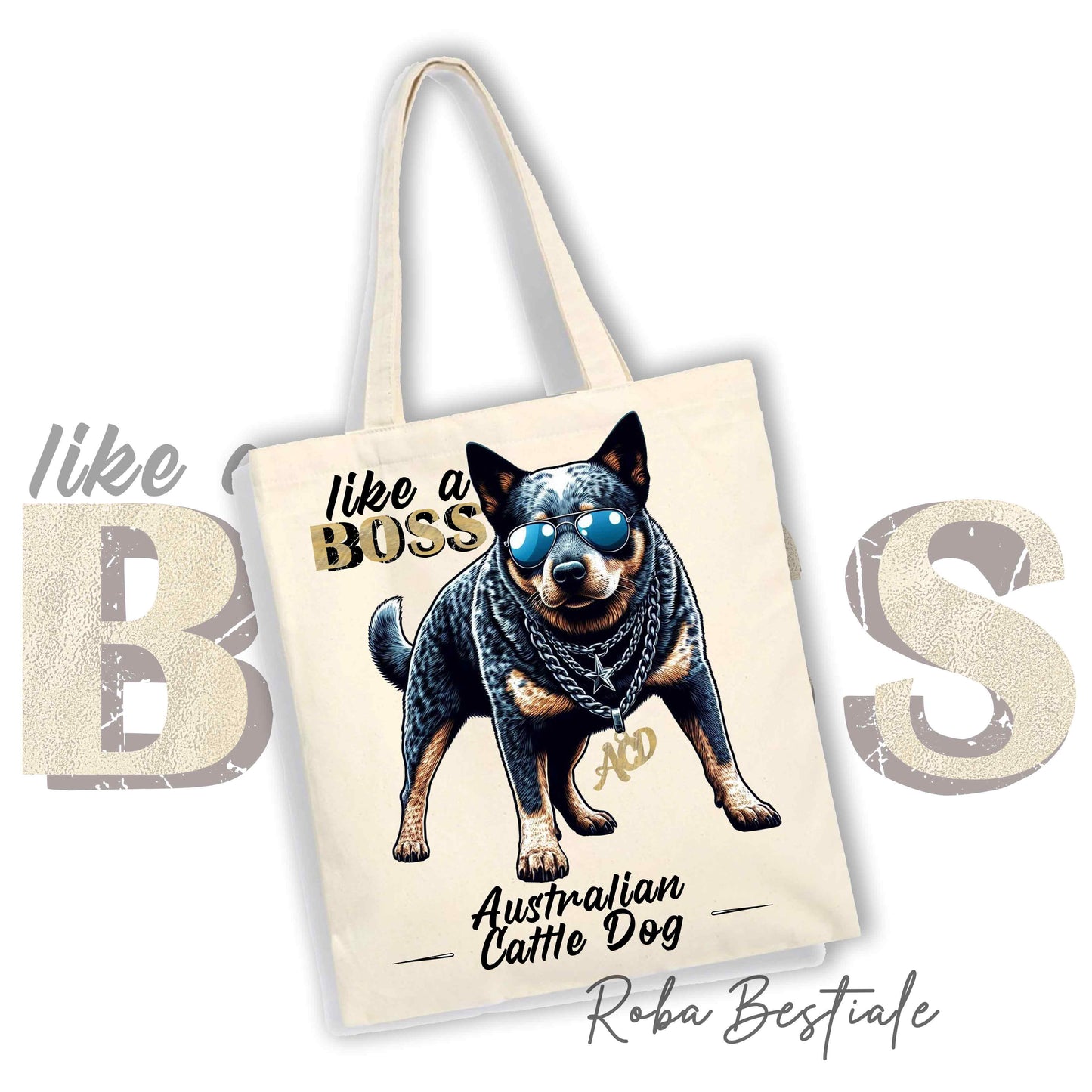 Shopper LIKE A BOSS - AUSTRALIAN CATTLE DOG - 100% Cotone - Manici lunghi - Disponibile in diversi colori