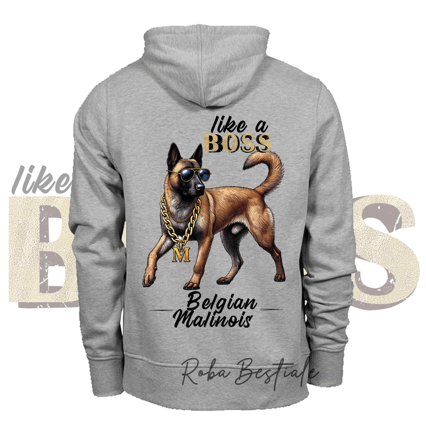 Felpa LIKE A BOSS - PASTORE BELGA MALINOIS - Unisex - Grigia - dalla XS alla 3XL