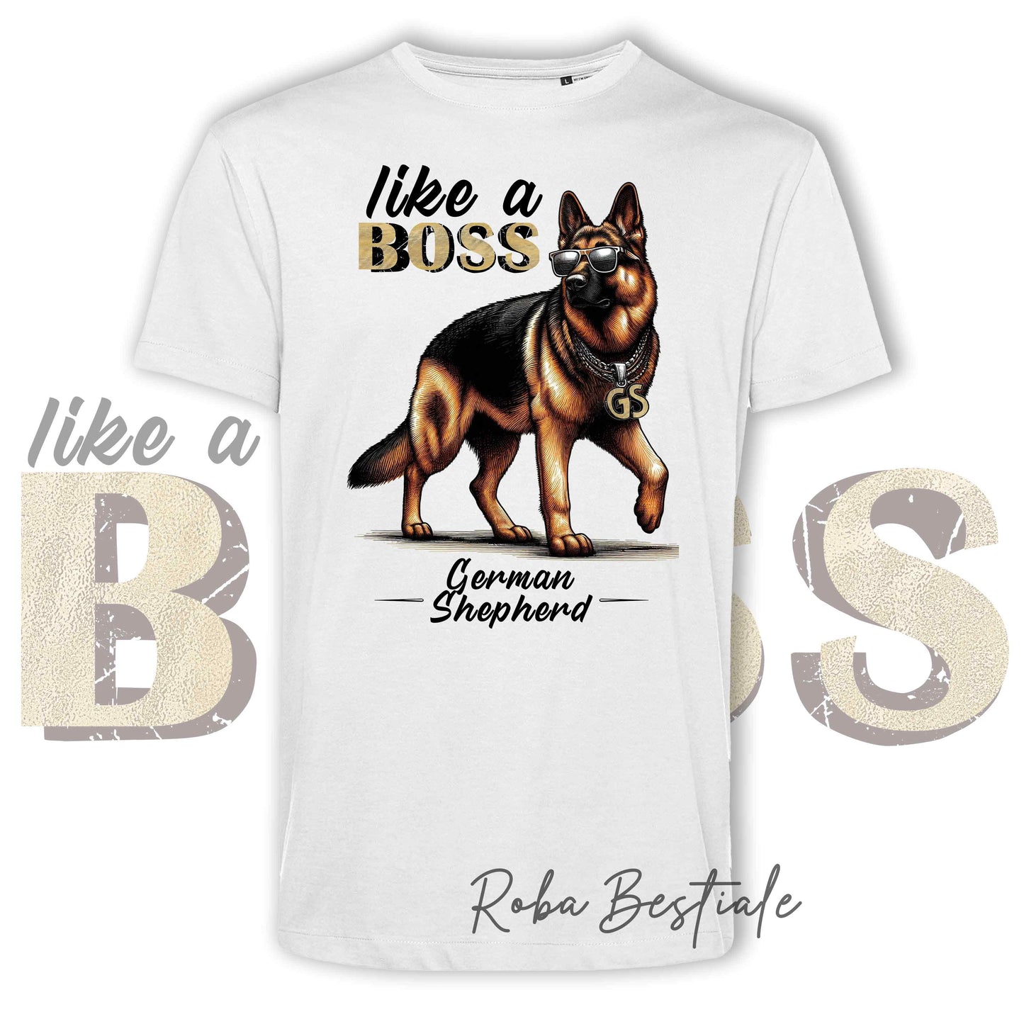 T-Shirt LIKE A BOSS - PASTORE TEDESCO - 100% Cotone, Bianca, Uomo o Donna - dalla XS alla 5XL