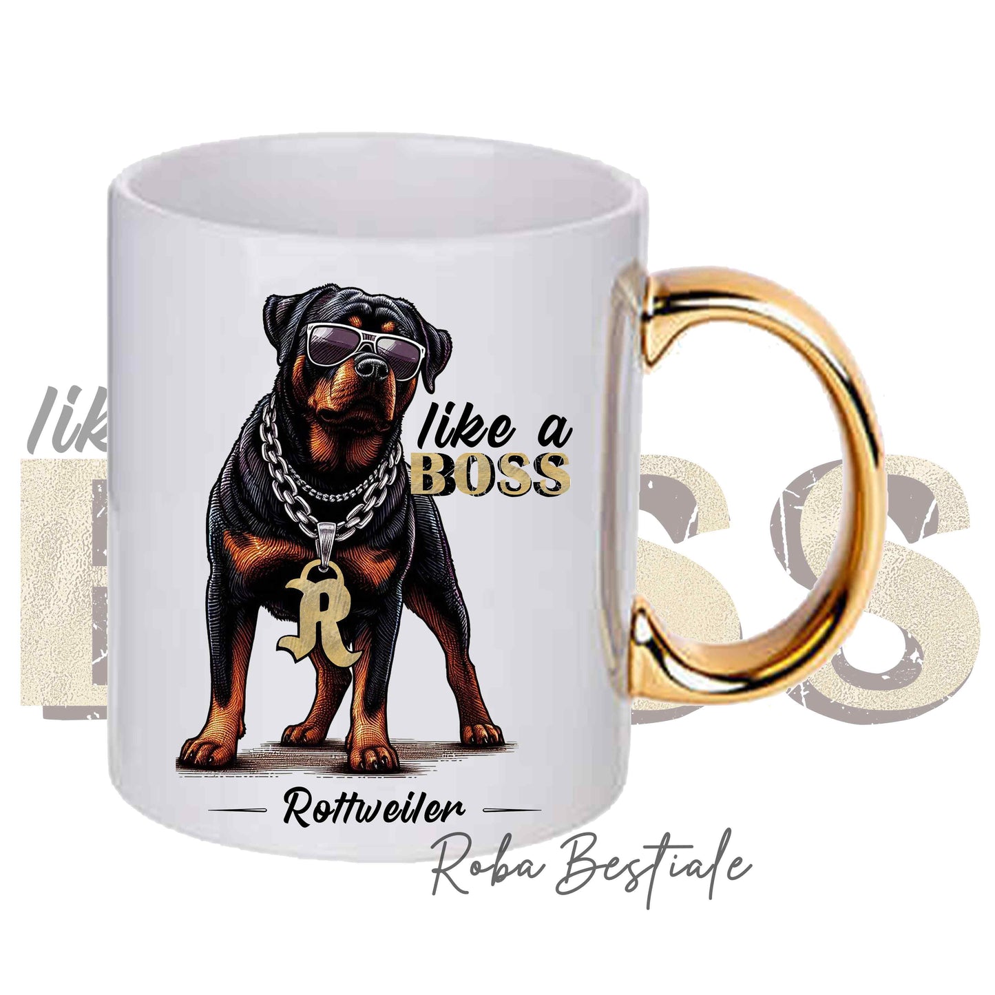 Tazza LIKE A BOSS - ROTTWEILER - Manico color ORO - 330 ml - in Ceramica