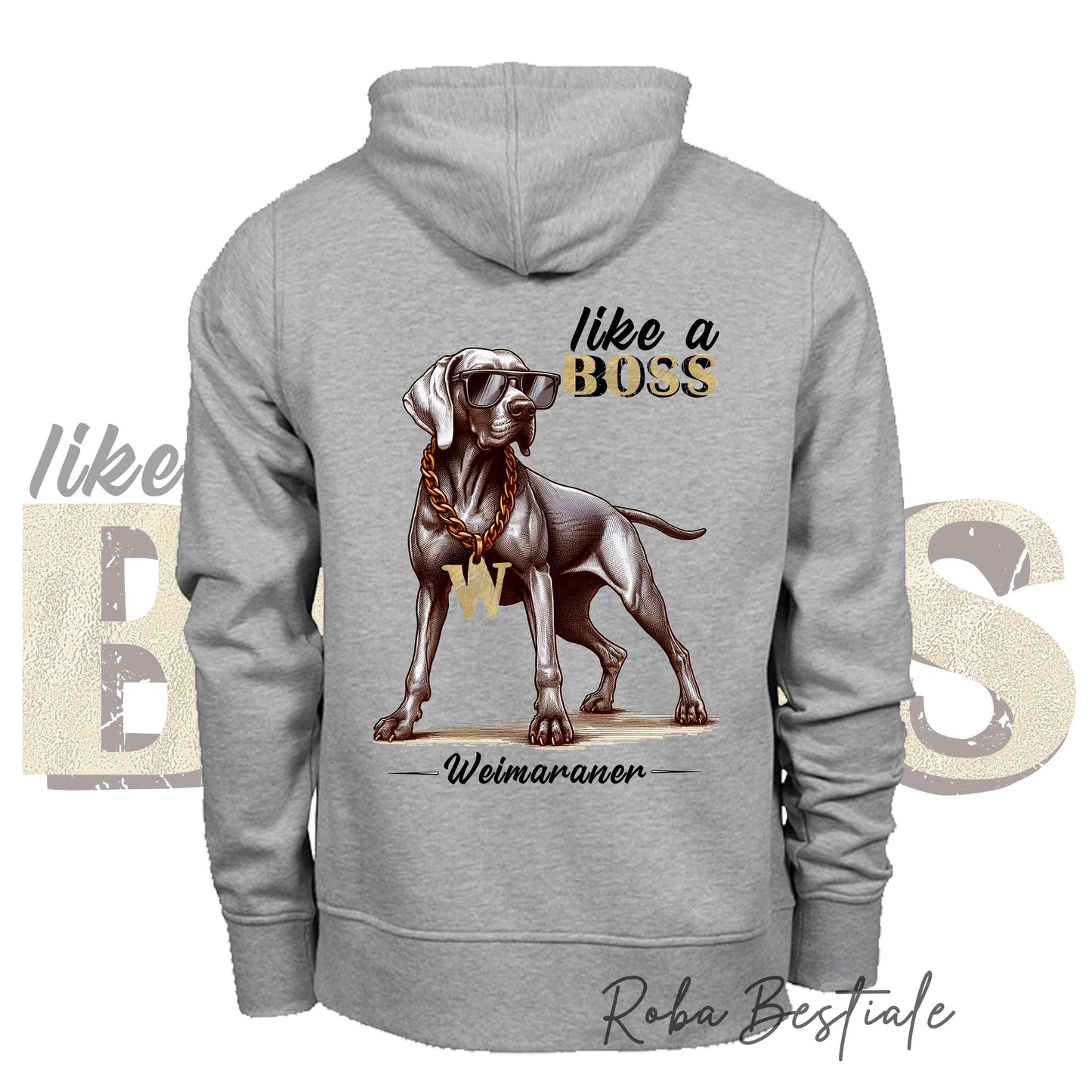 Felpa LIKE A BOSS - WEIMARANER - Unisex - Grigia - dalla XS alla 3XL