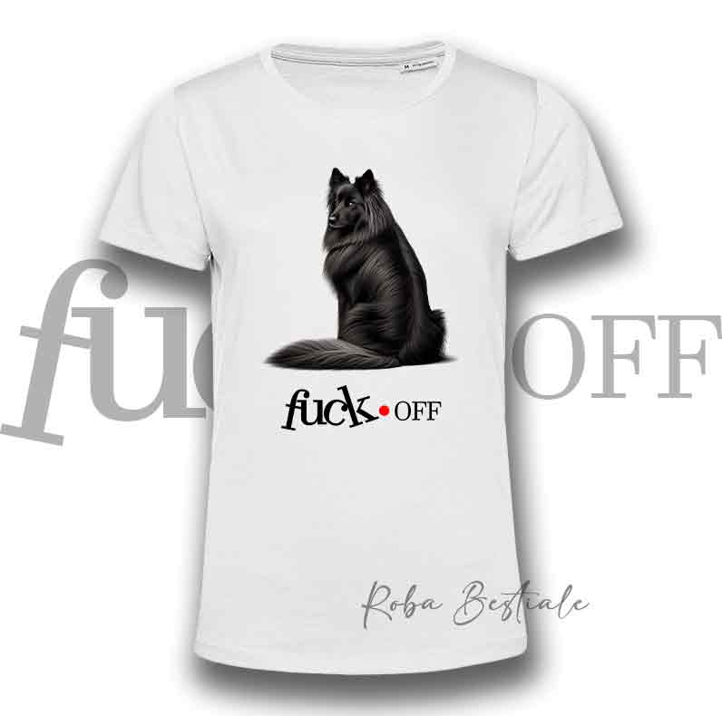 T-Shirt F**K OFF - PASTORE BELGA GROENENDAEL - Bianca o Nera - Uomo o Donna - dalla XS alla 5XL