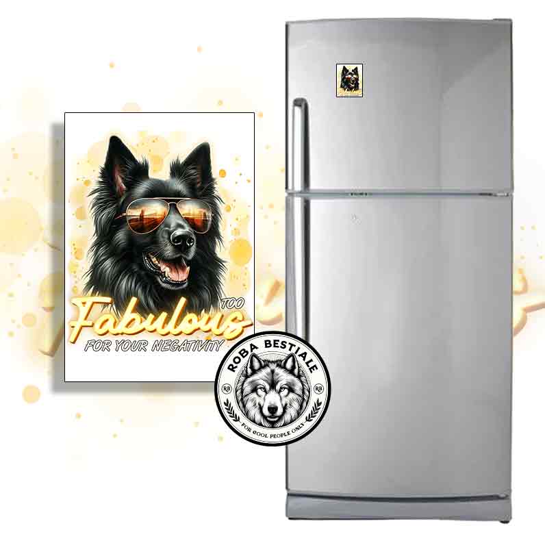 Magnet TOO FABULOUS - BELGIAN SHEPHERD GROENENDAL