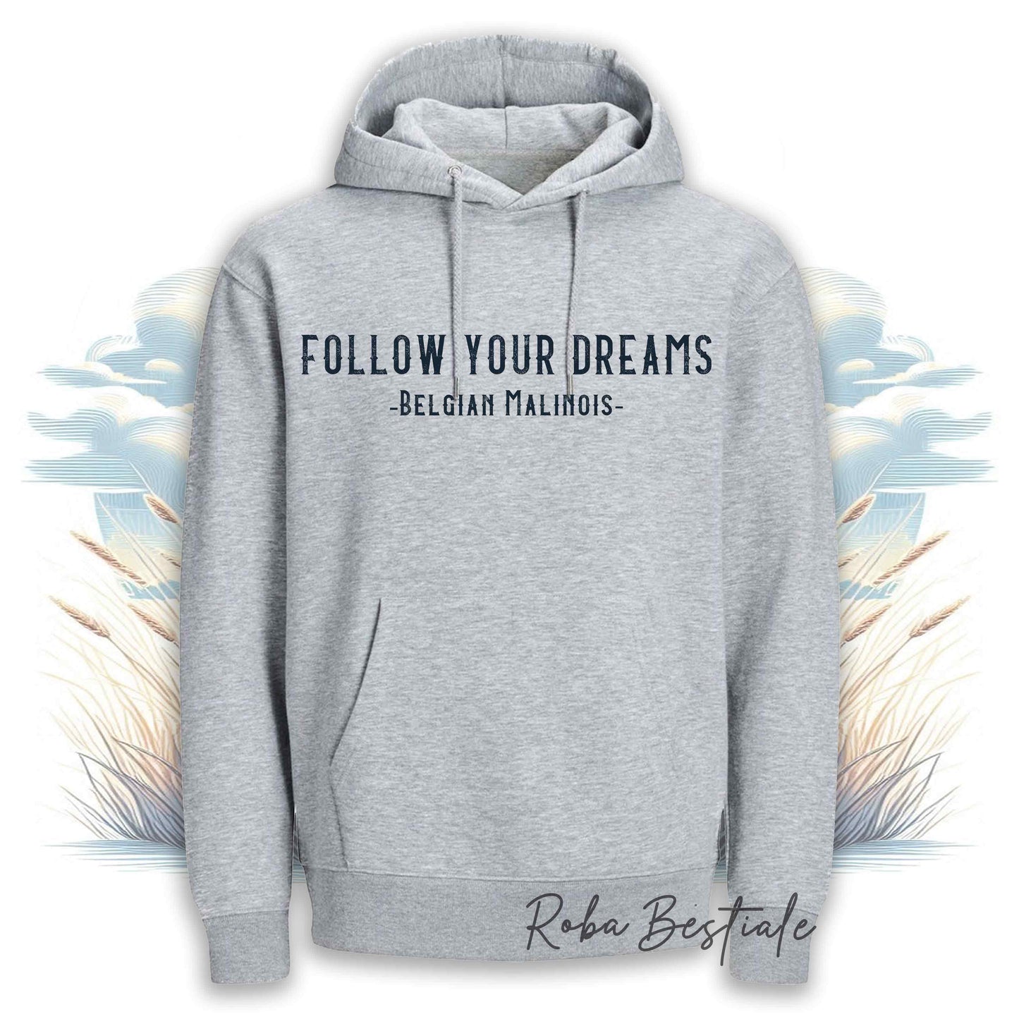 Felpa Estiva QUOTES "DREAM" - PASTORE BELGA MALINOIS - con Cappuccio, Unisex - Off White, Bianca o Grigia - dalla S alla 2XL