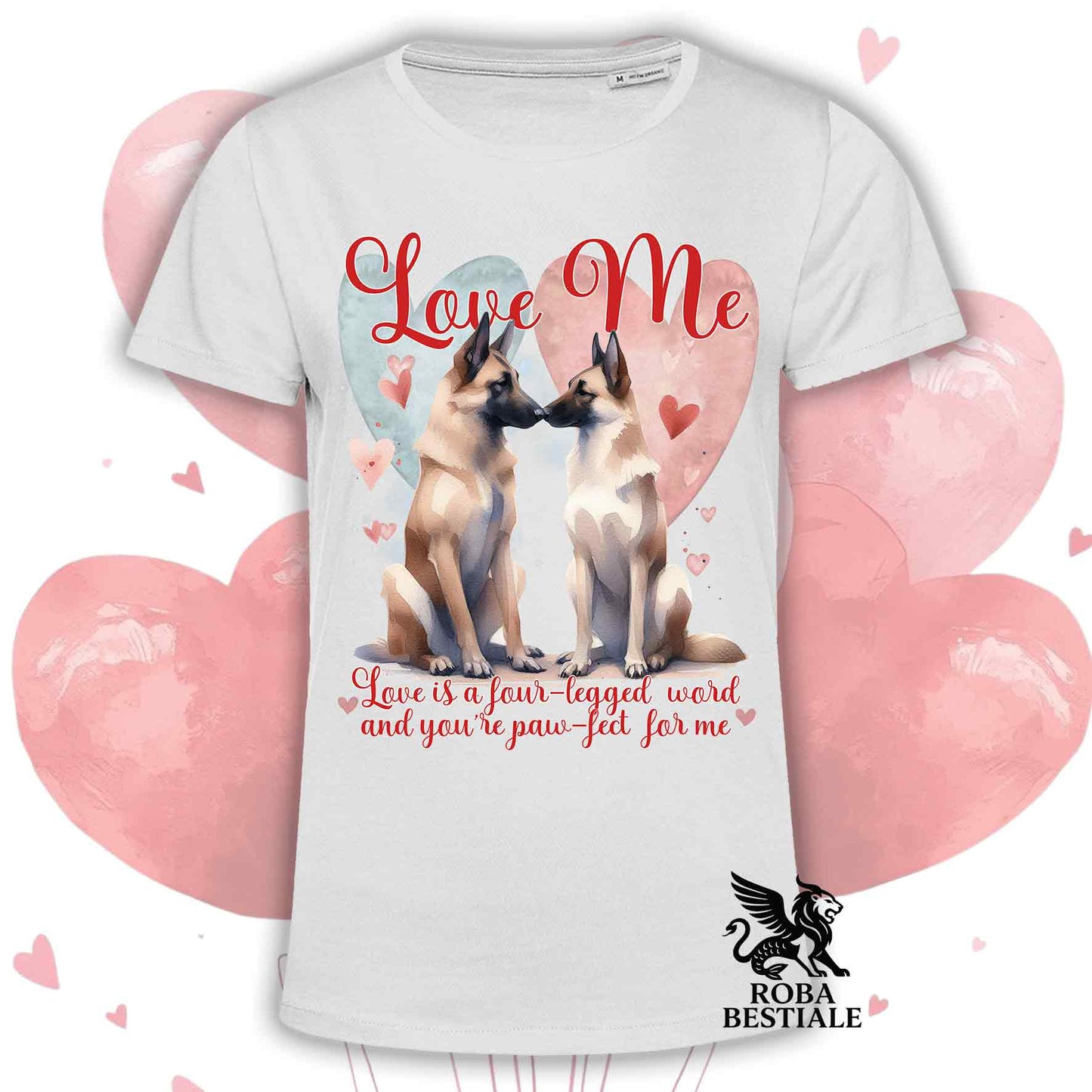 LOVE ME T-shirt - BELGIAN MALINOIS - White or Beige, Men's or Women's - from XS to 5XL