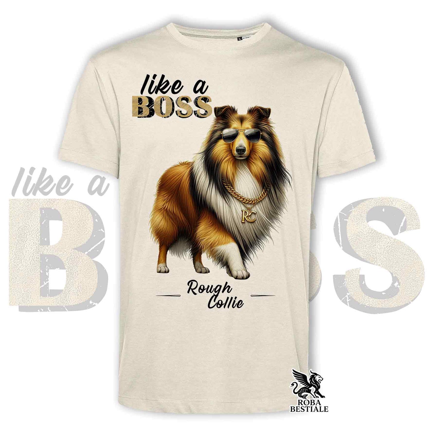 T-shirt LIKE A BOSS - COLLIE à Poil Long Fauve Zibeline - Blanc ou Beige, Homme ou Femme - du XS au 5XL