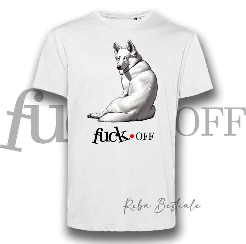 T-Shirt F**K OFF - PASTORE SVIZZERO BIANCO - Bianca o Nera - Uomo o Donna - dalla XS alla 5XL