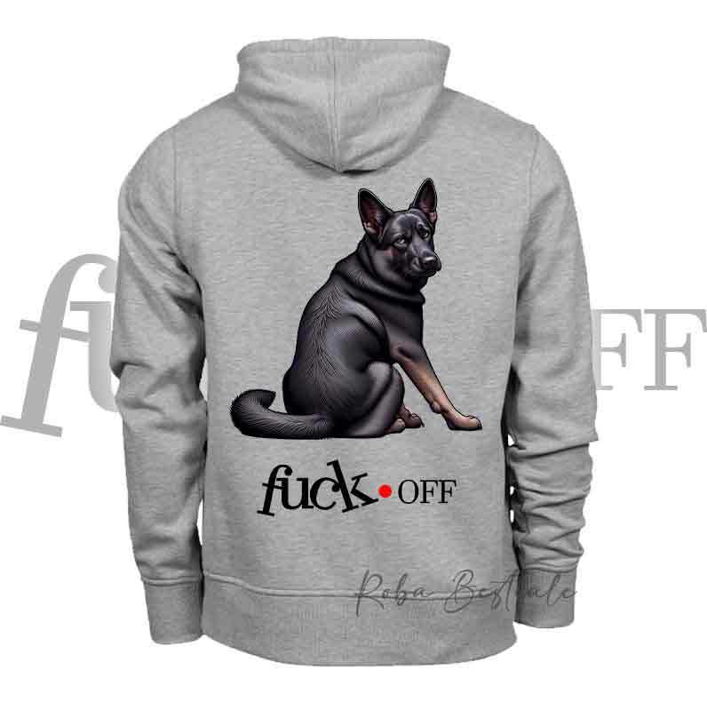 Felpa FU**K OFF - PASTORE TEDESCO Da Lavoro "Grigione" - Unisex - Nera o Grigia - dalla XS alla 3XL