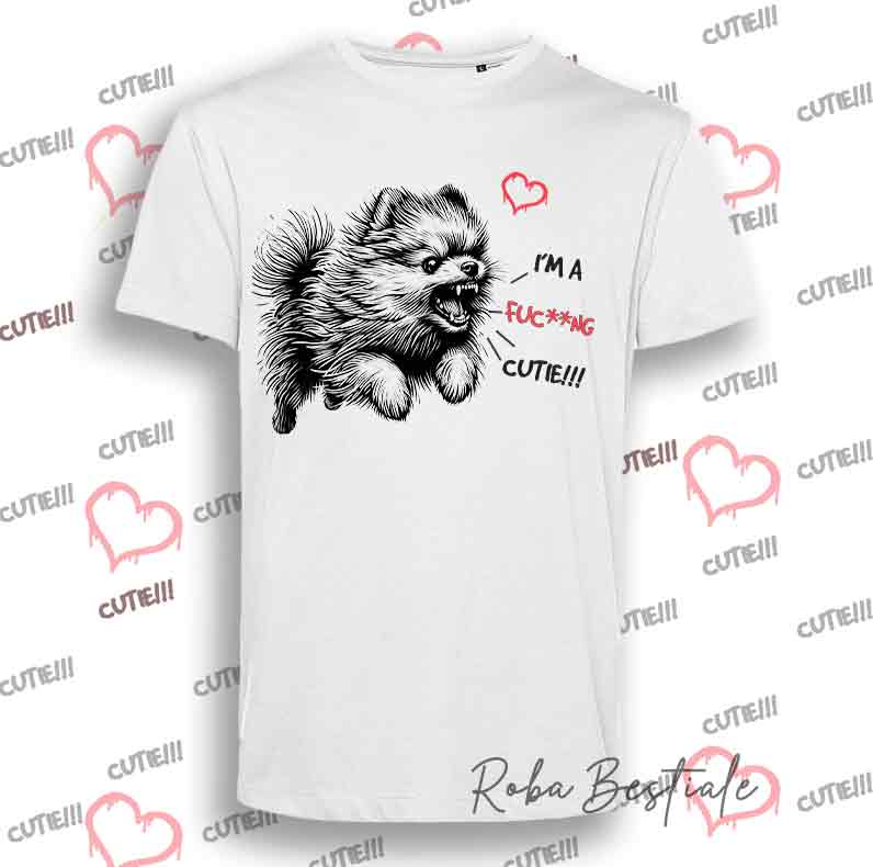 I'M A FUC**NG CUTIE T-Shirt - POMERANIAN - NANO SPITZ
